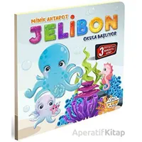 Minik Ahtapot Jelibon Okula Başlıyor - Kolektif - 0-6 Yaş Yayınları