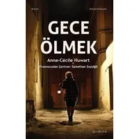 Gece Ölmek - Anne-Cecile Huwart - Ayrıkotu Yayınları