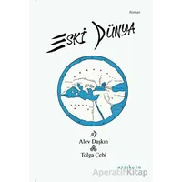 Eski Dünya - Tolga Çebi - Ayrıkotu Yayınları