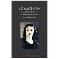 Geç Kalmış Kitap - Mediha Berkes Esenel - Pinhan Yayıncılık