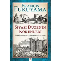 Siyasi Düzenin Kökenleri - Francis Fukuyama - Panama Yayıncılık