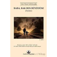 Baba, Bak Ben Büyüdüm! - Fatin Murat Seferbeyoğlu - Myrina Yayınları