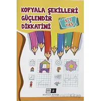 Kopyala Şekilleri Güçlendir Dikkatini 5-7 Yaş - Mahmut Yılmaz - Mirhan Kitap