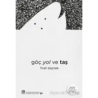 Göç Yol ve Taş - Fırat Baytak - Pikaresk Yayınevi