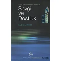 Ayet ve Hadis Işığında Sevgi ve Dostluk - İsmail Karagöz - Diyanet İşleri Başkanlığı
