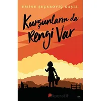 Kurşunların da Rengi Var - Emine Şeçeroviç Kaşlı - Pınar Yayınları