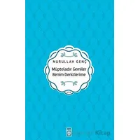 Müpteladır Gemiler Benim Denizlerime - Nurullah Genç - Timaş Yayınları
