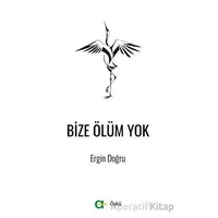 Bize Ölüm Yok - Ergin Doğru - Aram Yayınları