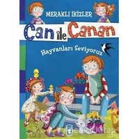Can ile Canan - Hayvanları Seviyoruz - Nefise Atçakarlar - Timaş Gülce Çocuk