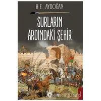 Surların Ardındaki Şehir - H. E. Aydoğan - Dorlion Yayınları