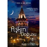 Aşkın Doğusu - Ayşe Acar Aydar - İkinci Adam Yayınları