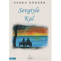 Sevgiyle Kal - Zehra Güngör - İkinci Adam Yayınları