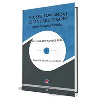Bilişsel Davranışçı Çift ve Aile Terapisi - Atölye Çalışması Metinleri