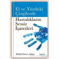 El ve Yüzdeki Çizgilerde Hastalıkların Sessiz İşaretleri - Halid Emre Aslan - Foliant Yayınları
