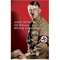 Hitlerin İlk Dönem Miting Konuşmaları - Adolf Hitler - Dorlion Yayınları