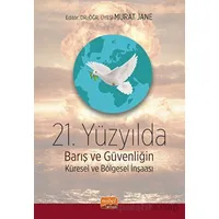 21. Yüzyılda Barış ve Güvenliğin Küresel ve Bölgesel İnşası - Kolektif - Nobel Bilimsel Eserler