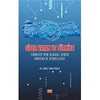 Siber Vatan ve Türkiye - Ahmet Emre Köker - Nobel Bilimsel Eserler