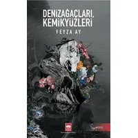 Denizağaçları, Kemikyüzleri - Feyza Ay - Ötüken Neşriyat