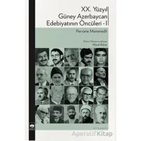 XX. Yüzyıl Güney Azerbaycan Edebiyatının Öncüleri - I - Pervane Memmedli - Ötüken Neşriyat