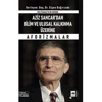Aziz Sancardan Bilim ve Ulusal Kalkınma Üzerine Aforizmalar - Aziz Sancar - Ötüken Neşriyat
