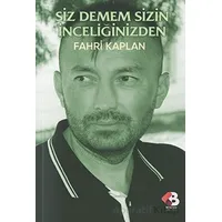 Siz Demem Sizin İnceliğinizden - Fahri Kaplan - Klaros Yayınları