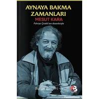 Aynaya Bakma Zamanları - Mesut Kara - Klaros Yayınları