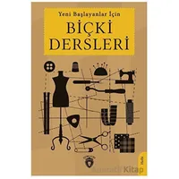 Yeni Başlayanlar İçin Biçki Dersleri - Mehmet Şükrü - Dorlion Yayınları