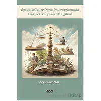Sosyal Bilgiler Öğretim Programında Hukuk Okuryazarlığı Eğitimi - Seyithan Has - Gece Kitaplığı