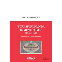 Türk Hukukunda II. Meşrutiyet (1908-1920) - Barış Bahçeci - On İki Levha Yayınları