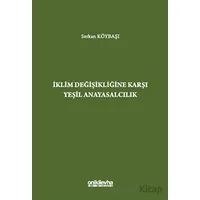 İklim Değişikliğine Karşı Yeşil Anayasalcılık - Serkan Köybaşı - On İki Levha Yayınları