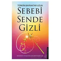 Sebebi Sende Gizli - Türkan Bayraktar Uzun - Destek Yayınları