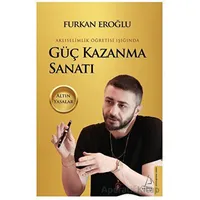 Güç Kazanma Sanatı - Furkan Eroğlu - Destek Yayınları