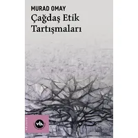 Çağdaş Etik Tartışmaları - Murad Omay - Vakıfbank Kültür Yayınları