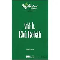 Ata B. Ebu Rebah - Nebevi Varisler 15 - Selim Yılmaz - Siyer Yayınları