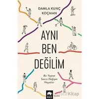 Aynı Ben Değilim - Damla Kunç Koçman - Eksik Parça Yayınları