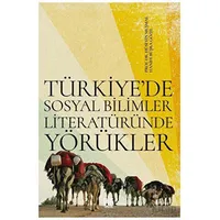 Türkiye’de Sosyal Bilimler Literatüründe Yörükler - Hanife Büşra Gözel - Palet Yayınları