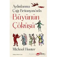 Aydınlanma Çağı Britanyası’nda Büyünün Çöküşü - Christopher J. Ferguson - The Kitap