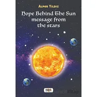 Hope Behind The Sun Message From The Stars - Alper Yıldız - Tilki Kitap