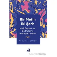 Bir Metin İki Şerh - Kadi Beyzavi ve İbn Melekin Mesabih Şerhleri - Abdullah Çimen - Fecr Yayınları
