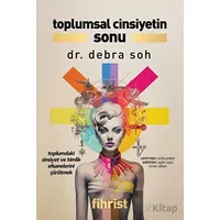 Toplumsal Cinsiyetin Sonu - Toplumdaki Cinsiyet ve Kimlik Efsanelerini Çürütmek
