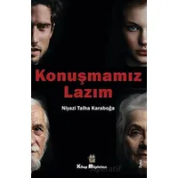 Konuşmamız Lazım - Niyazi Talha Karaboğa - Kitap Müptelası Yayınları
