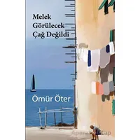Melek Görülecek Çağ Değildi - Ömür Öter - Ayrıkotu Yayınları