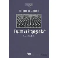 Faşizm ve Propaganda - Theodor W. Adorno - Sel Yayıncılık