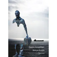 Gemi İnsanları - Behçet İlhan - İkinci Adam Yayınları