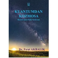 Kuantumdan Kozmosa Herkes İçin Fizik Serüveni - Fırat Akbalık - Luna Yayınları