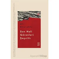 Son Hali Görenleri Şaşırttı - Ali Oturaklı - Ketebe Yayınları