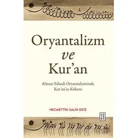 Oryantalizm ve Kur’an - Necmettin Salih Ekiz - Ketebe Yayınları