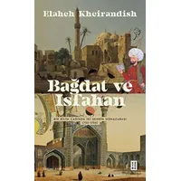 Bağdat ve Isfahan - Elaheh Kheirandish - Ketebe Yayınları