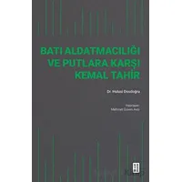 Batı Aldatmacılığı ve Putlara Karşı Kemal Tahir - M. Hulusi Dosdoğru - Ketebe Yayınları