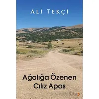 Ağalığa Özenen Cılız Apas - Ali Tekçi - Cinius Yayınları